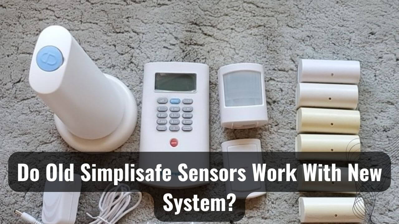 Old Simplisafe Sensors Working With The New System