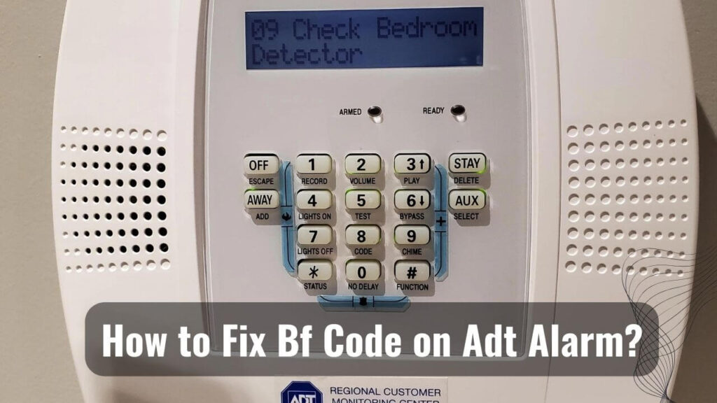 Fixing Bf Code on Adt Alarm