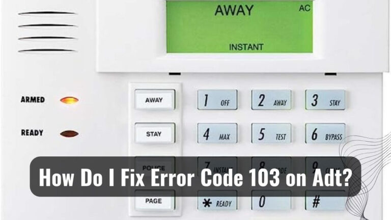Fixing the Error Code 103 on Adt