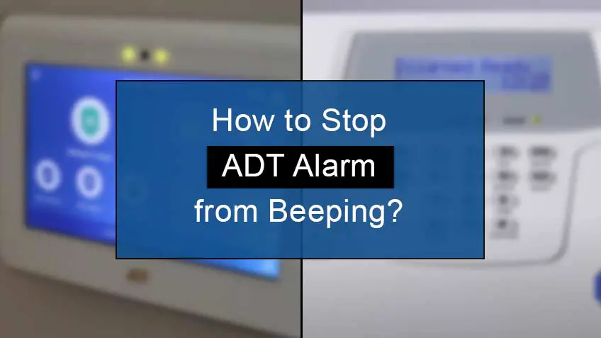 How to Stop the Adt Alarm from Beeping Low Battery